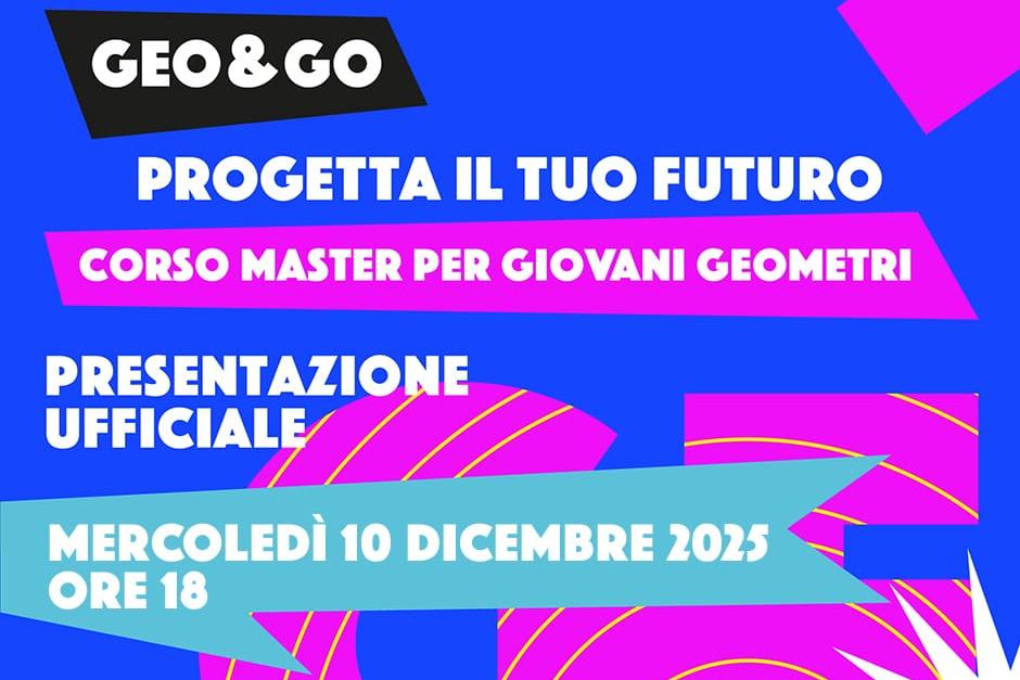 Pronto il nuovo corso master Geo & Go, la formazione innovativa per i giovani geometri